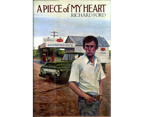 Ford (Richard)  A Piece of My Heart (Harper Row 1976) First Edn. Signed, v.g.+ in cloth, d.w., in archival cover.;    Wildlif