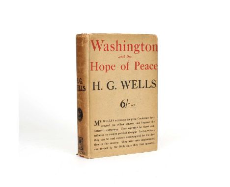 Wells (H. G.), Washington and the Hope of Peace Wells (H. G.), Washington and the Hope of Peace, first edition, pub. W. Colli