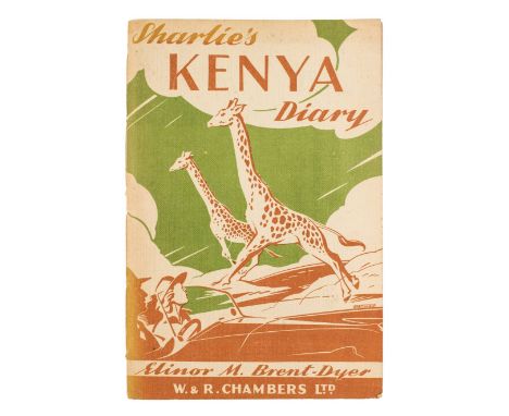 Brent-Dyer (Elinor M.). Sharlie's Kenya Diary, 1st edition, Chambers, [1951], black and white illustrations, very light spott