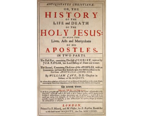 °  Taylor, Jeremy &amp; Cave, William - Antiquitates Christinae: or, the History of the Life and Death of the Holy Jesus: as 