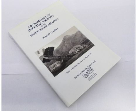 K C SANDFORD: AIR CRASH MAIL OF IMPERIAL AIRWAYS AND PREDECESSOR AIRLINES, Bristol, 2003 1st edition, original pictorial lami