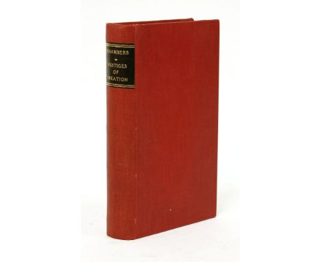 (Chambers, Robert): Vestiges of the Natural History of Creation. L, John Churchill, 1844, First Edition.  Half title present,