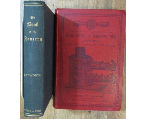 The Illustrated Catalogue of Magic, Optical and Dissolving View Lanterns, Lime-Light Apparatus and Slides, Season 1898-99, to