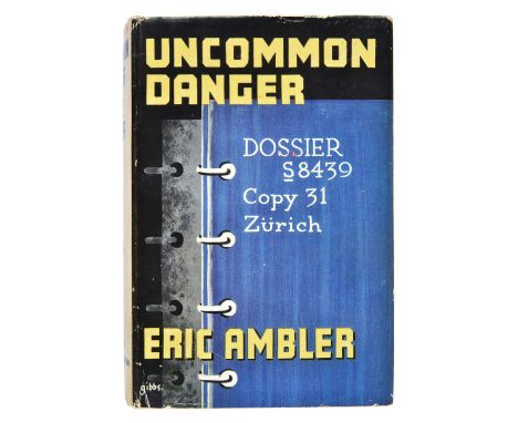 Ambler (Eric). Uncommon Danger, 1st edition, 1937, six page advertisements at end, original cloth (some fading to spine, smal