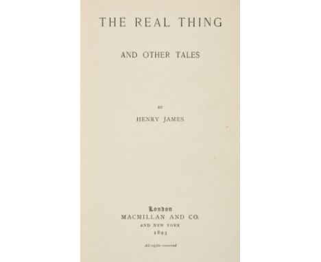 James (Henry). The Real Thing and Other Tales, 1st edition, 1st issue, Macmillan, 1893, 47 pp. publisher's catalogue at end (