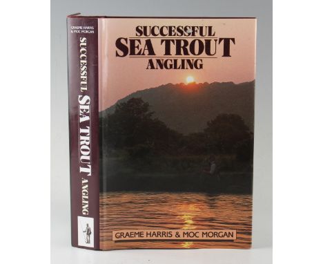 Harris, G. &amp; Morgan, M. - "Successful Sea Trout Angling" 1989, 1st Ed, London, with dust wrapper, in good condition