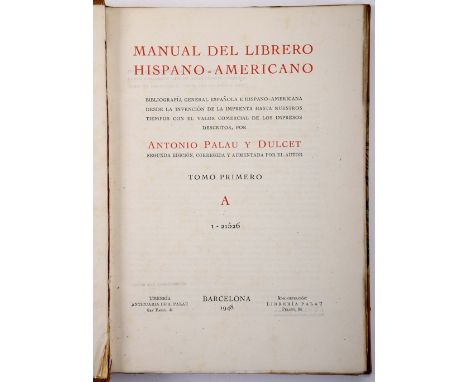 PALAU Y DULCET, Antonio.- Manual del librero hispano-americano: bibliografía general española e hispano-americana desde la in