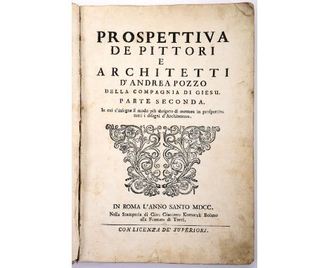 POZZO, Pe. Andrea, S.J.- Prospettiva de pittori e architetti. / d'Andrea Pozzo della Compagnia di Giesú: parte prime [e parte