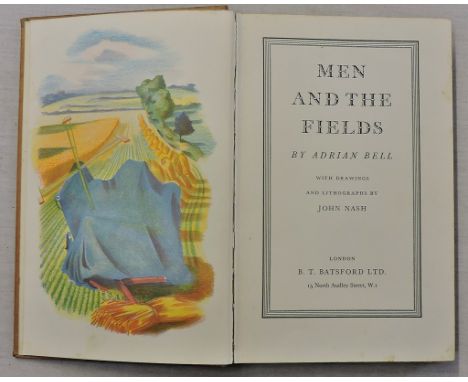 John Nash/Adrian Bell -A first edition hardback copy of ' Men and the Fields' by Adrian Bell, published by Batsford and Illus