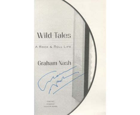 Graham Nash signed Wild Tales A rock and Roll Life book title page. Good condition. All autographs are genuine hand signed an