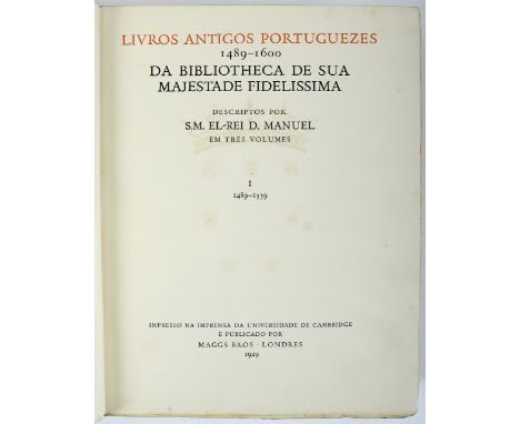 MANUEL DE BRAGANÇA, D. (Rei de Portugal).- Livros antigos portugueses da Bibliotheca de Sua Majestade Fidelíssima: 1489-1600 