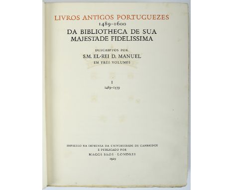 MANUEL DE BRAGANÇA, D. (Rei de Portugal).- Livros antigos portugueses da Bibliotheca de Sua Majestade Fidelíssima: 1489-1600 