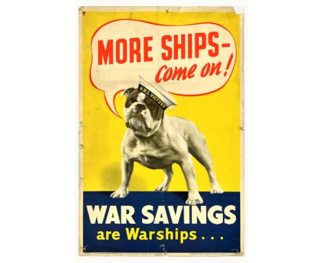 Original vintage World War Two poster - More Ships come on! War Savings are Warships ... Colourful image on a blue and yellow