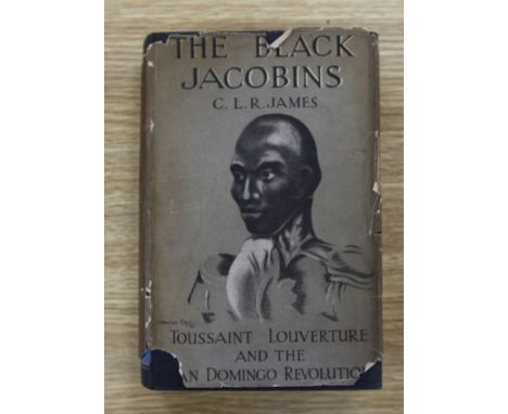 James Cyril Lionel Robert - The Black Jacobins, first edition, inscribed 'For Gerry Bradley from C.L.R. James. With revolutio