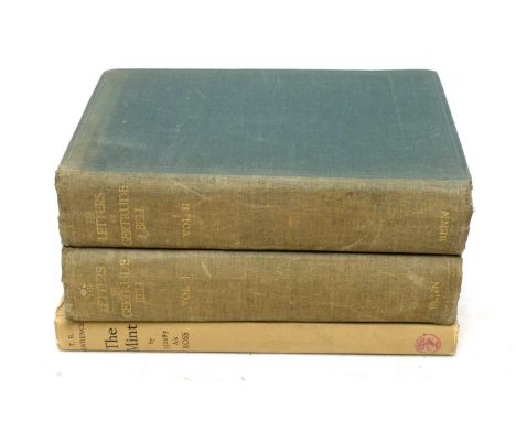 Lawrence (T.E.) The Mint, 4to, cloth, illus., first edition, 1955, with d.w; and Bell (Gertrude) The Letters Of, 2 vols, 8vo,