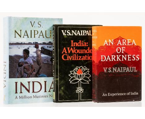 Naipaul (V. S.) [India trilogy], 3 vol., first editions, all signed by the author to titles, comprising An Area of Darkness: 