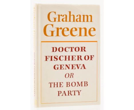 NO RESERVE Greene (Graham) Doctor Fischer of Geneva: or, The Bomb Party, first edition, first issue with "leave alone" to p.9