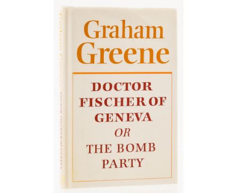 NO RESERVE Greene (Graham) Doctor Fischer of Geneva: or, The Bomb Party, first edition, first issue with "leave alone" to p.9