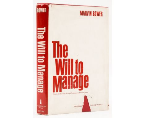 Bower (Marvin) The Will to Manage: Corporate Success through Programmed Management, first edition, signed presentation inscri