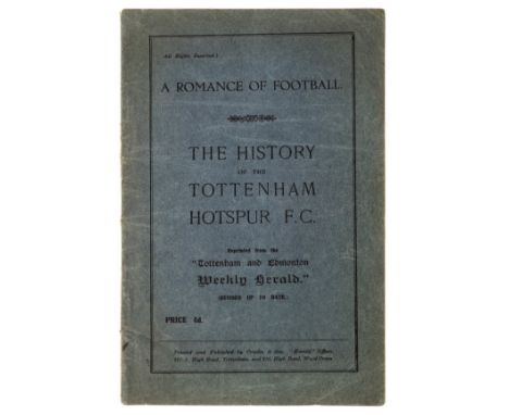 Football.- A Romance of Football. The History of Tottenham Hotspur F. C., plates and illustrations, some light foxing and fin