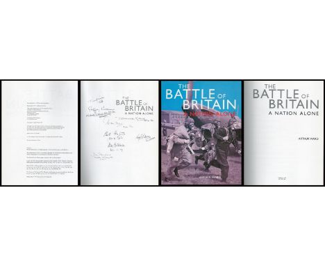 WW2 8 Battle of Britain Pilots Signed Arthur Ward 1st Edition Hardback Book Titled The Battle of Britain- A Nation Alone. Sig