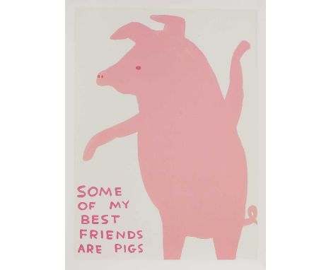 David Shrigley (b. 1968) 'Some Of My Best Friends Are Pigs', 2020offset lithograph in colours, an open edition from the 'Anim