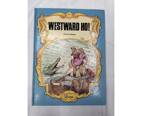 A FIRST EDITION COPY OF WESTWARD HO BY CHARLES KINGSLEY 