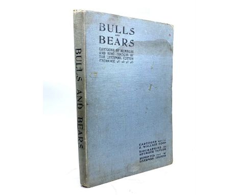 Coop, J. Wallace (Illust.). Bulls and Bears: Cartoons of Members and Ring Traders of the Liverpool Exchange, Cartoons by J. W