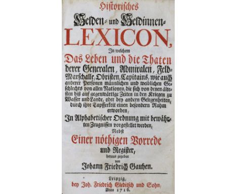Gauhe,J.F.: Historisches Helden- und Heldinnen-Lexicon, in welchem das Leben und die Thaten derer Generalen, Admiralen, Feld-