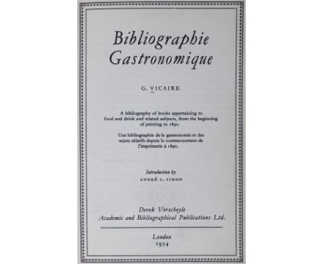 Vicaire,G.: Bibliographie gastronomique. Introduction by A.L. Simon. London 1954 (Nachdruck der Ausg. 1890). XVIII S. 972 Sp.