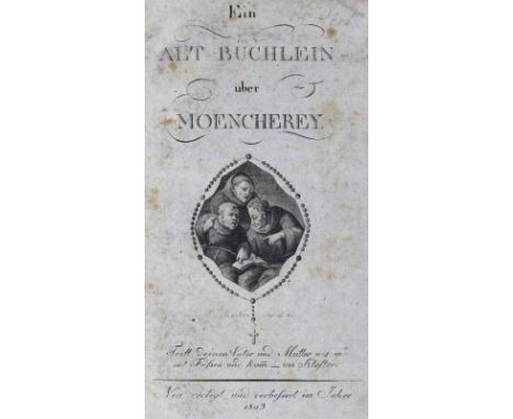 Mönchswesen.: Ein Alt Büchlein über Moencherey. Neu verlegt und verbessert. (Mchn., Fleischmann) 1803. Mit gest. Titel m. Vig