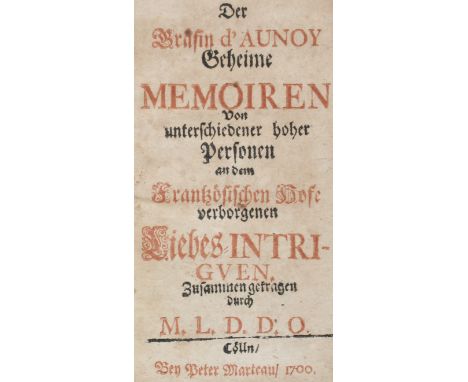 Aunoy,(M.C. Le Jumel de Barneville).: Der Gräfin d'Aunoy Geheime Memoiren von unterschiedener hoher Personen an dem Frantzösi