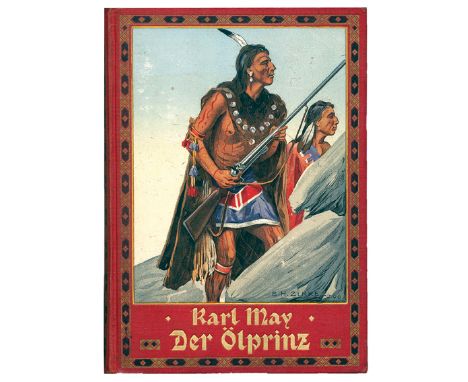 May,K.: Der Ölprinz. Eine Erzählung für die reifere Jugend. 5. Aufl. Stgt. u.a., UDV (1909). Mit 16 Farbendruckbildern v. O. 