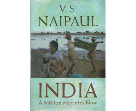 V S Naipaul Signed Book India A Million Mutinies Now 1990 First Edition Hardback Book with 521 pages Signed by V S Naipaul on