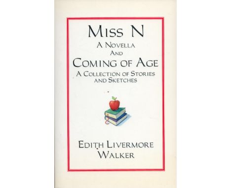 Edith Livermore Walker Signed Book Miss N Coming of Age 2004 First Edition Softback Book with 265 pages Signed by Edith Liver