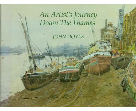 An Artist's Journey Down The Thames by John Doyle 1988 First Edition Hardback Book with 117 pages published by Pavilion Books