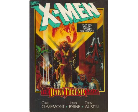 X Men The Dark Phoenix Saga by C Claremont J Byrne, T Austin 1991 First Edition Softback Book with 187 pages published by Mar