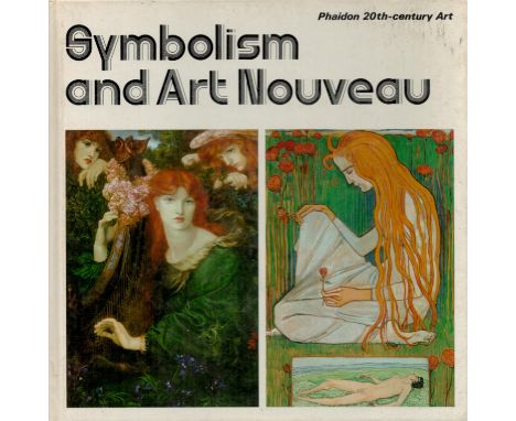 Symbolism and Art Nouveau translated by Alan Bailey 1979 First UK Edition Hardback Book with 104 pages published by Phaidon P