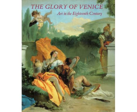 The Glory of Venice Art in The Eighteenth Century Edited by Jane Martineau and Andrew Robison 1994 First Edition Softback Boo