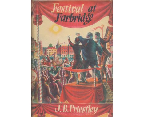 Festival At Farbridge by J B Priestley 1951 First Edition Hardback Book with 593 pages published by William Heinemann Ltd som