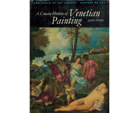 A Concise History of Venetian Painting by John Steer 1970 First Edition Hardback Book with 216 pages published by Thames and 