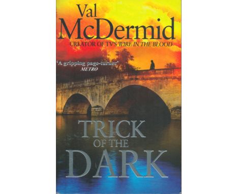 Val McDermid Signed Book Trick of The Dark 2011 First Paperback Edition Softback Book with 528 pages Signed by Val McDermid o