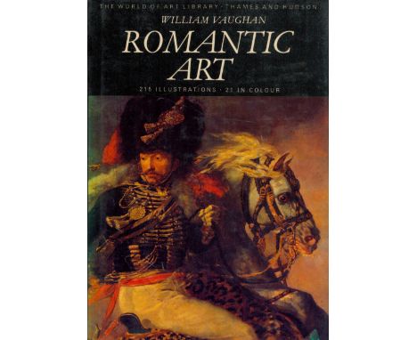 Romantic Art by William Vaughan 1978 First Edition Hardback Book with 288 pages published by Thames and Hudson Ltd some agein