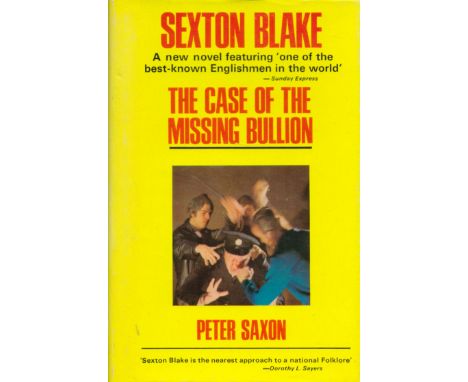 Sexton Blake The Case of The Missing Bullion by Peter Saxon 1969 First Edition Hardback Book with 164 pages published by Howa