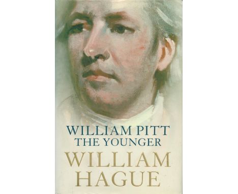 William Hague Signed Book William Pitt The Younger 2004 First Edition Hardback Book with 652 pages Signed by William Hague on