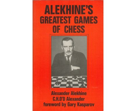 Alekhine's Greatest Games of Chess by Alexander Alekhine 1989 First Batsford Edition Softback Book with 663 pages published b
