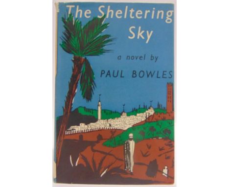 [MODERN FIRST EDITIONS]  Bowles, Paul. The Sheltering Sky, first edition, Lehmann, London, 1949, original grey cloth, dustjac