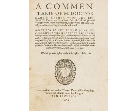 Luther (Martin) A Commentarie...upon the Epistle of S. Paule to the Galathians, first English edition, woodcut anchor device 