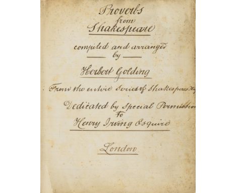 Henry Irving Dedication.- Shakespeare (William).- Golding (Herbert) Proverbs from Shakespeare... From the entire Series of Sh