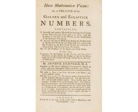 Mathematics.- Bedford (Arthur) Horæ Mathematicæ Vacuæ: or, a Treatise of the Golden and Ecliptick Numbers, first edition, hal